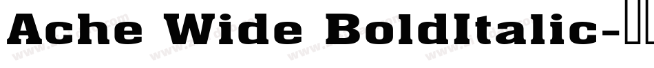 Ache Wide BoldItalic字体转换
